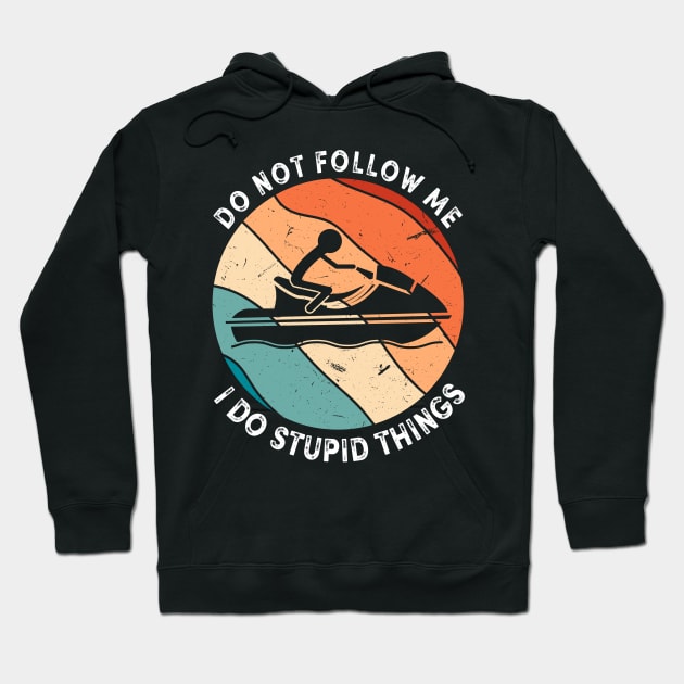 Funny Jet Ski Quote Hoodie by Imutobi